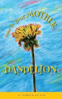 Marietta Camps - Listen To Your Mother Dandelion, Inbunden. Tillgänglighet: Lägg i varukorg