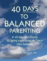 Erin Brown Conroy - 40-Days to Balanced Parenting: How to Bring Your Busy Life Back into Balance, Häftad. Tillgänglighet: Lägg i varukorg
