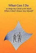 What Can I Do to Help My Child with Math When I Don't Know Any Myself?