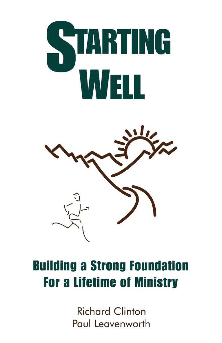 Dr Richard Clinton, Dr Paul Leavenworth - Starting Well--Building A Strong Foundation for A Life Time of Ministry, Häftad