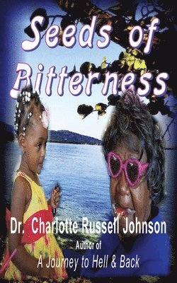 Charlotte Russell Johnson - Seeds of Bitterness, Häftad. Tillgänglighet: Lägg i varukorg