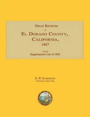 D W Standeford - Great Register of El Dorado County, California, 1867; with Supplemental List of 1868, Häftad. Tillgänglighet: Lägg i varukorg