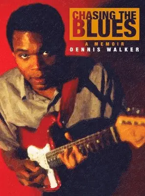 Dennis Walker - Chasing the Blues, Inbunden. Tillgänglighet: Lägg i varukorg