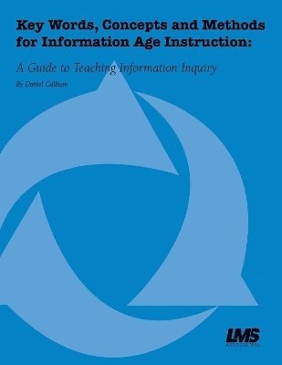 Daniel Callison - Key Words, Concepts and Methods for Information Age Instruction, Häftad. Tillgänglighet: Lägg i varukorg