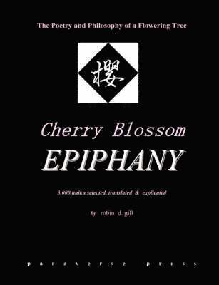 D Gill, Robin - Cherry Blossom Epiphany -- the Poetry and Philosophy of a Flowering Tree, Häftad
