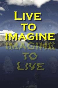 Live to Imagine