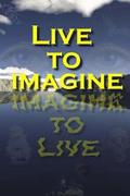 Live to Imagine