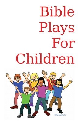 Howard Bruce Stephens - Bible Plays for Children, Häftad