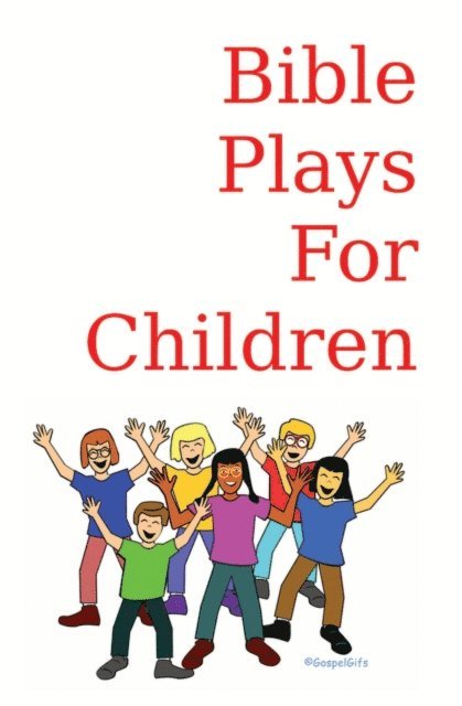 HOWARD BRUCE STEPHENS - Bible Plays for Children, E-bok