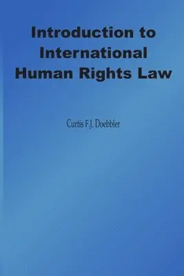 Curtis Fj Doebbler - Introduction to International Human Rights Law, Häftad. Tillgänglighet: Lägg i varukorg