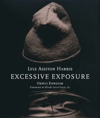 Lyle Ashton Harris: Excessive Exposure, Inbunden. Tillgänglighet: Lägg i varukorg