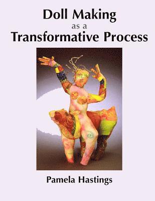 Pamela Hastings - Doll Making as a Transformative Process, Häftad