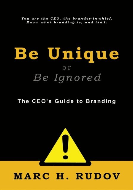 Marc H Rudov - Be Unique or Be Ignored, E-bok