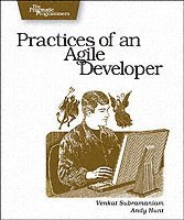 Practices of an Agile Developer: Working in the Real World