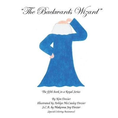 Kim L Dozier - Backwards Wizard, Häftad. Tillgänglighet: Lägg i varukorg