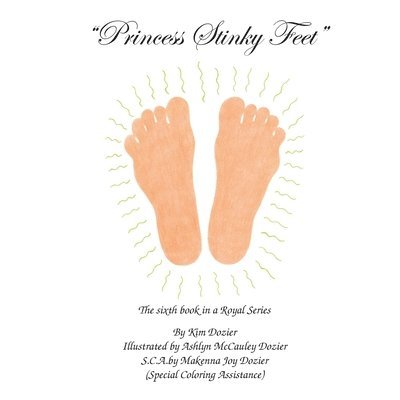Kim L Dozier - Princess Stinky Feet, Häftad. Tillgänglighet: Lägg i varukorg