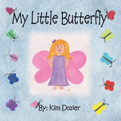 Kim L. Dozier - My Little Butterfly, Häftad. Tillgänglighet: Lägg i varukorg