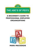 The ABC's of PEO's: A Beginner's Guide To Professional Employer Organizations