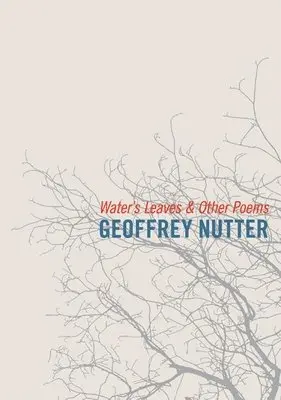 Geoffrey Nutter - Water's Leaves and Other Poems, Häftad. Tillgänglighet: Tillfälligt slut