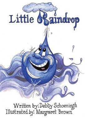 Debby Schoeningh - Little Raindrop, Häftad. Tillgänglighet: Lägg i varukorg