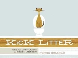 Kick Litter: Nine-Step Program for Recovering Litter Addicts [With Poster]