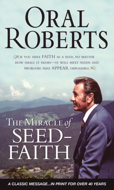 Oral Roberts - Miracle of Seed-Faith, E-bok