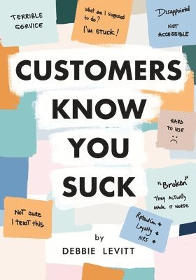 Debbie Levitt - Customers Know You Suck, Häftad. Tillgänglighet: Lägg i varukorg