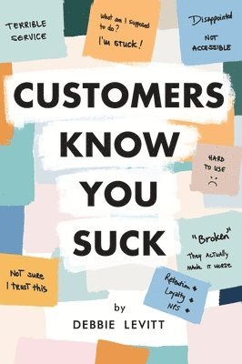 Debbie Levitt - Customers Know You Suck, Inbunden. Tillgänglighet: Lägg i varukorg