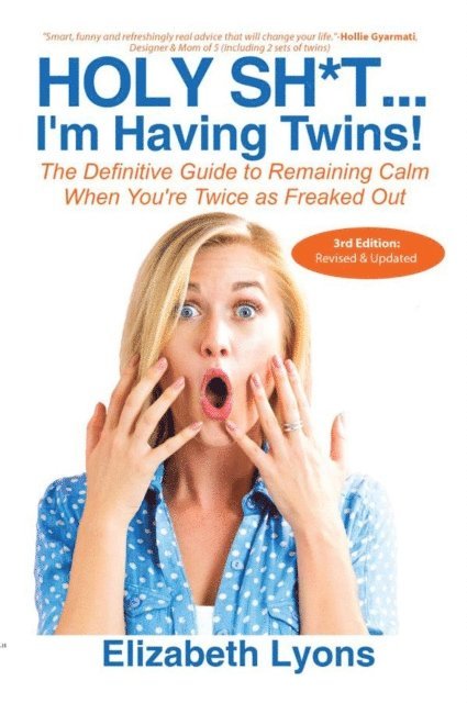 Elizabeth Lyons - Holy Sh*t...I'm Having Twins!, E-bok