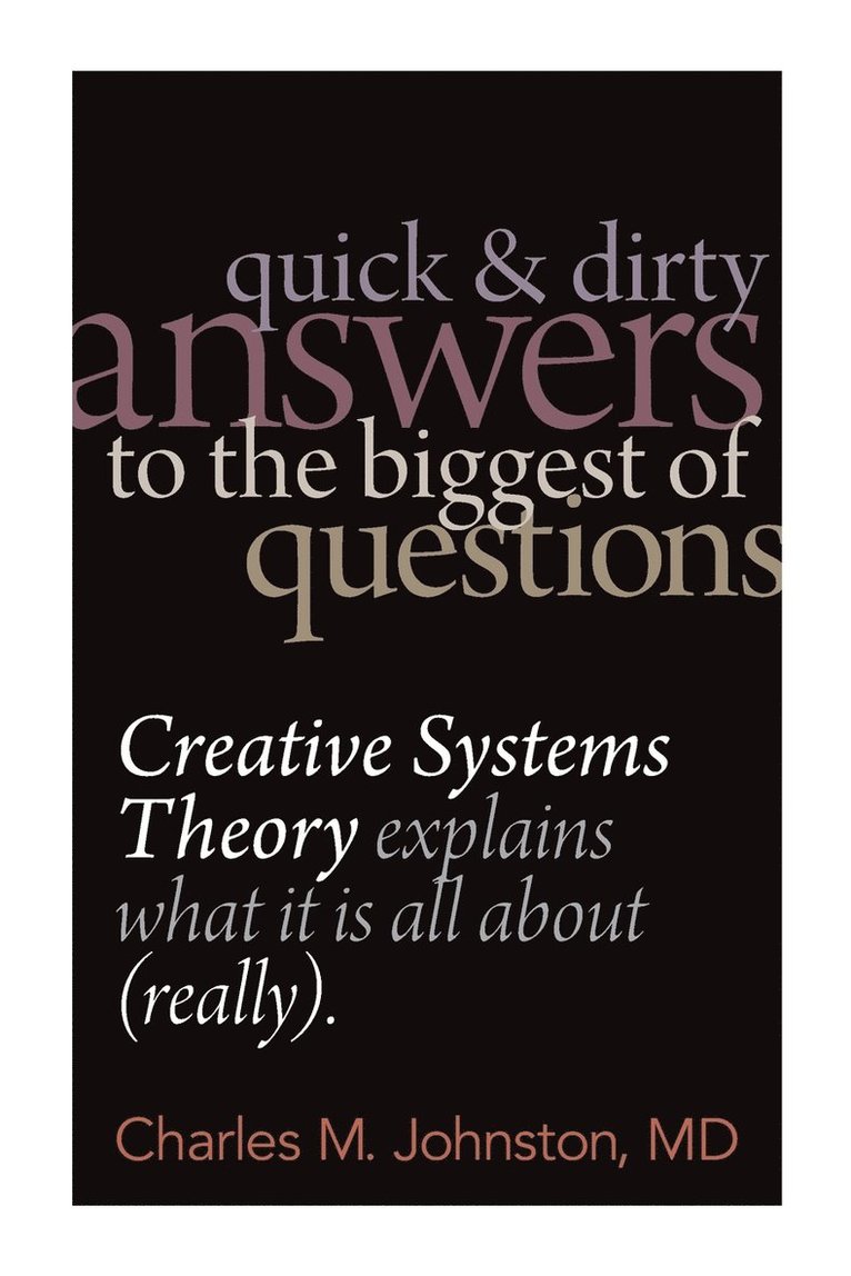 Charles M Johnston - Quick and Dirty Answers to the Biggest of Questions, Häftad