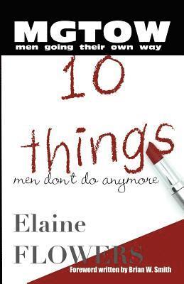Elaine Flowers - M.G.T.O.W.: 10 Things Men Don't Do Anymore, Häftad