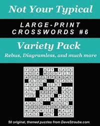 Dave Straube - Not Your Typical Large-Print Crosswords #6 - Variety Pack: Rebus, Diagramless, a, Häftad. Tillgänglighet: Lägg i varukorg
