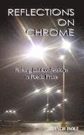 REFLECTIONS ON CHROME Parking Lot Confessions in Poetic Prose