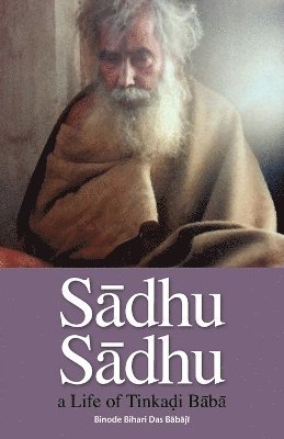 Binode Bihari Dasa Babaji - Sadhu Sadhu, Häftad