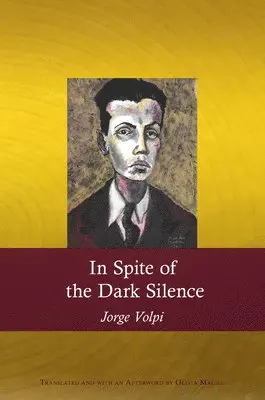 Jorge Volpi - In Spite of the Dark Silence, Inbunden. Tillgänglighet: Tillfälligt slut