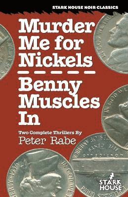 Peter Rabe - Murder Me for Nickels / Benny Muscles In, Häftad