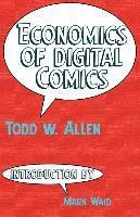 Todd W. Allen - Economics of Digital Comics, Häftad