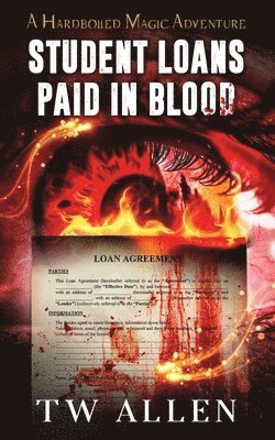 Tw Allen - Student Loans Paid In Blood - A Hardboiled Magic Adventure, Häftad