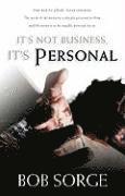 It's Not Business, It's Personal