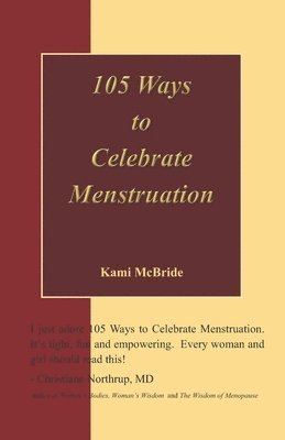Kami McBride - 105 Ways to Celebrate Menstruation, Häftad