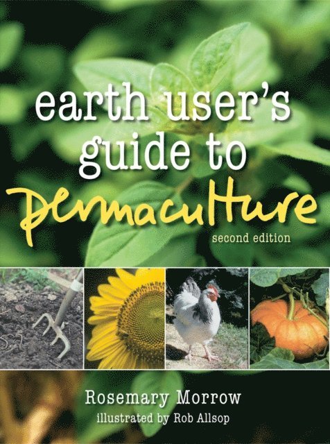 Rosemary Morrow - Earth User's Guide to Permaculture, E-bok