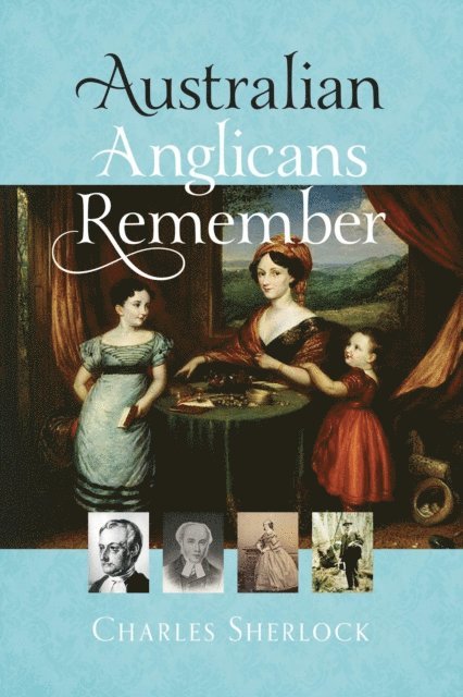 Charles Sherlock - Australian Anglicans Remember, E-bok
