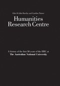 Humanities Research Centre: A history of the first 30 years of the HRC at The Australian National University