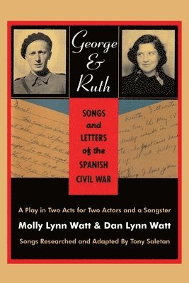Dan Lynn Watt, Molly Lynn Watt - George & Ruth, Songs and Letters of the Spanish Civil War, Häftad