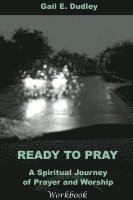 Gail E. Dudley - Ready To Pray Workbook, Häftad