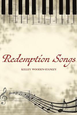 Kelley Wooden-Stanley - Redemption Songs, Häftad