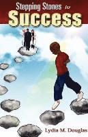 Lydia M. Douglas - Stepping Stones to Success, Häftad
