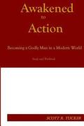 Awakened to Action: Becoming a Godly Man in a Modern World
