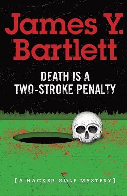James Y Bartlett - Death is a Two-Stroke Penalty, Häftad