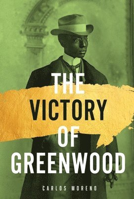 Carlos A Moreno - Victory of Greenwood, Inbunden